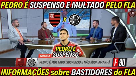 URGENTE PEDRO é SUSPENSO e MULTADO pelo FLAMENGO PEDRO não enfrenta