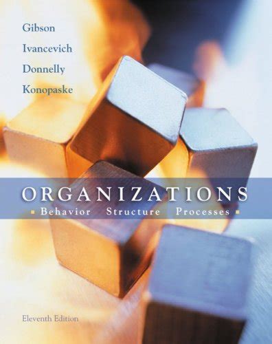 Organizations Behavior Structure Processes Gibson James L