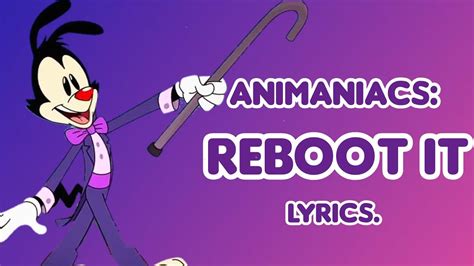 Animaniacs Reboot It With Lyrics Youtube