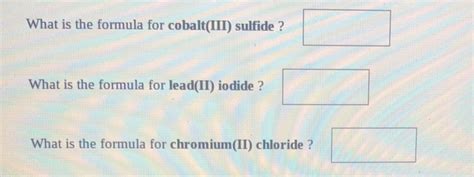 Solved What is the formula for cobalt (III) sulfide? What is | Chegg.com