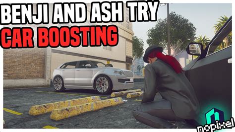 Benji And Ash Try Car Boosting Benji Ramos Nopixel 3 0 Gta V Rp