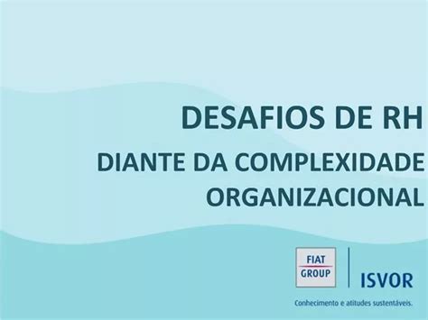 PPT DESAFIOS DE RH DIANTE DA COMPLEXIDADE ORGANIZACIONAL PowerPoint