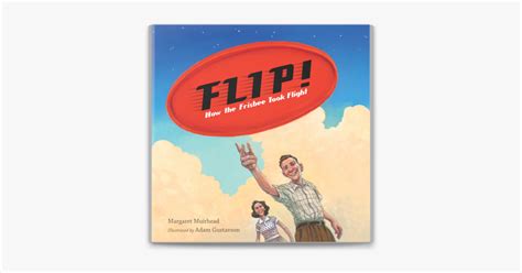 ‎flip How The Frisbee Took Flight By Margaret Muirhead And Adam