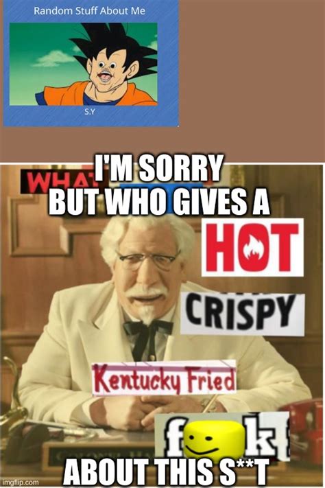 What In The Hot Crispy Kentucky Fried Frick Censored Memes Imgflip