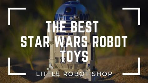 20 Of The Best Star Wars Robot Toys And Gifts | Adults and Kids