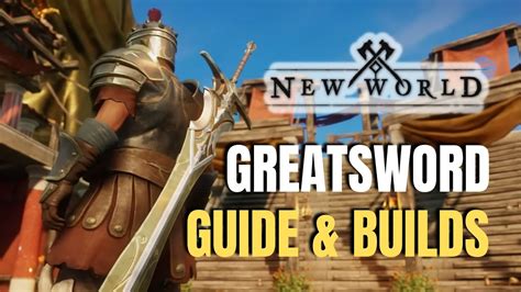 New World Greatsword Guide Builds For Dps And Tank Youtube