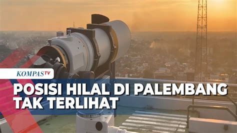 Cuaca Mendung Posisi Hilal Di Palembang Tak Terlihat Youtube