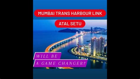 MTHL Mumbai Trans Harbour Link Atal Setu Features Cost Socio