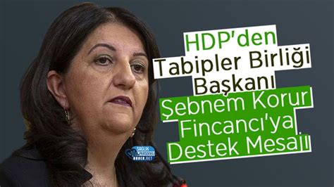 Hdp Tabipler Birli I Ba Kan Ebnem Korur Fincanc Ya Destek Verdi