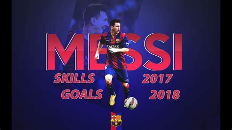 Lionel Messi Skills And Goals 2017 18 [hd] Youtube