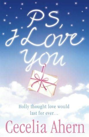 PS I Love You By Cecelia Ahern Ps I Love You Ps I Love Good Books