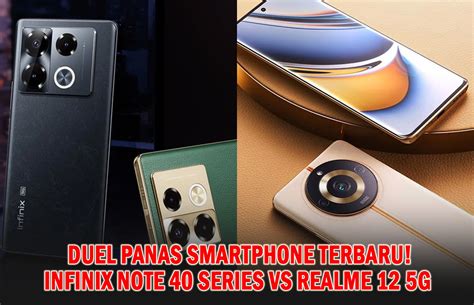 Duel Panas Smartphone Terbaru Infinix Note Series Dan Realme G