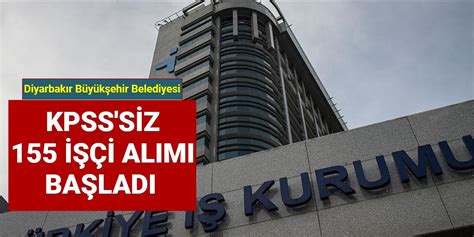 Diyarbakır Büyükşehir Belediyesi KPSS siz 155 personel alımı yapıyor