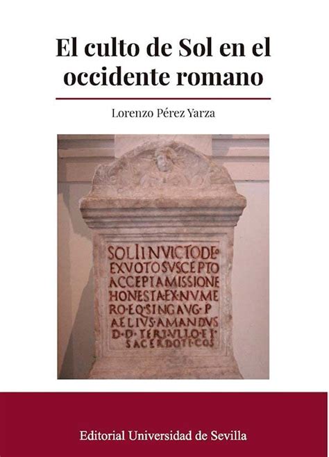 El culto de Sol en el occidente romano by Lorenzo Pérez Yarza Goodreads