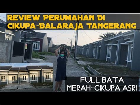 Review Perumahan Cikupa Asri Full Bata Merah Harga Jutaan Youtube