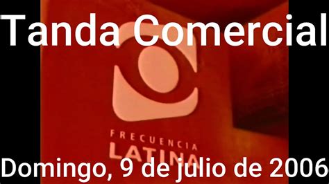 Tanda Comercial Frecuencia Latina Per Parte Youtube