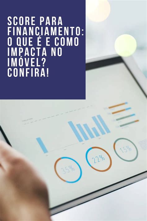 Fazer Simulação De Financiamento Abaixa O Score - Você sabe o que é score para financiamento? E como ele funciona? Leia e ...