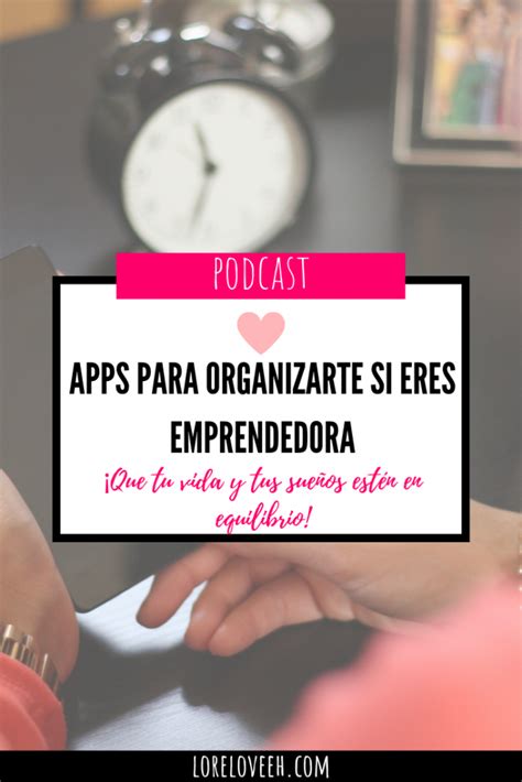 Apps Para Organizarte Si Eres Emprendedor Bien Exitosa