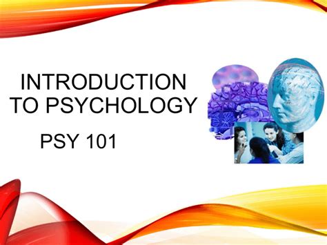 Introduction to Psychology: PSY 101 Presentation