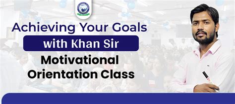 Achieving Your Goals with Khan Sir's Motivational Orientation Class ...