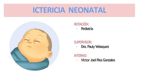 Ictericia Neonatal Causas Diagnóstico Y Tratamiento Ppt