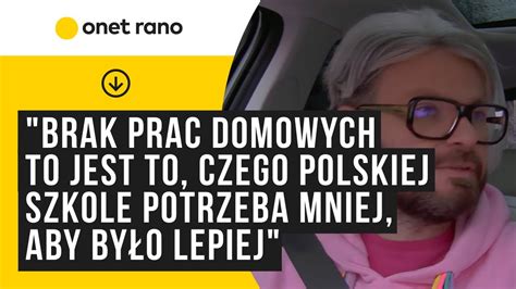 Jakub Tylman Brak Prac Domowych To Jest To Czego Polskiej Szkole