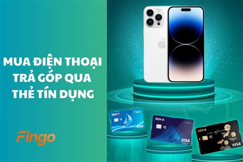 Hướng dẫn mua điện thoại trả góp qua thẻ tín dụng Fingo