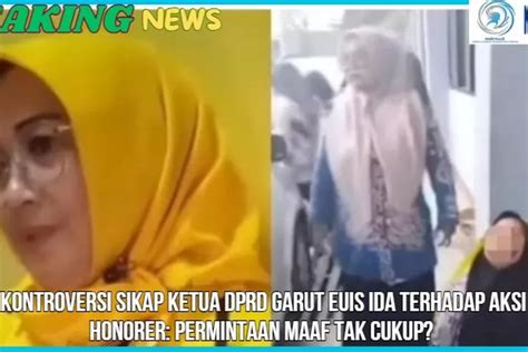 Viral Kontroversi Sikap Ketua DPRD Garut Euis Ida Terhadap Aksi Guru