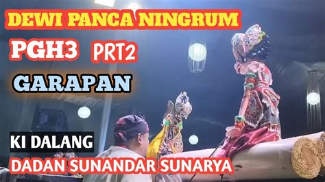 Pagelaran Wayang Golek Pgh Dewi Panca Ningrum Prt Ki Dalang Dadan