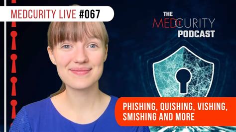 Phishing Quishing Vishing Smishing And More Medcurity Live