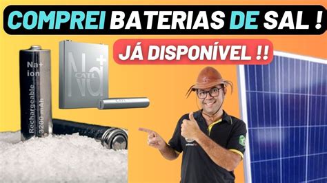 Onde Comprei Bateria De Sal As Novas Super Baterias Para Off Grid