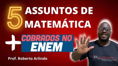 Assuntos De Matem Tica Que Mais Caem No Enem O Que Estudar Para O