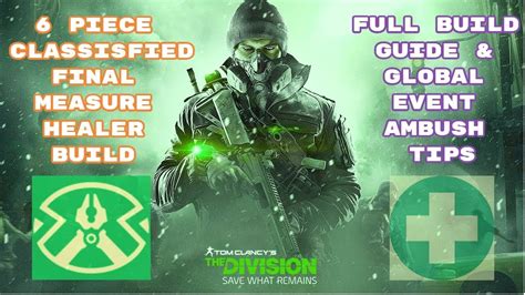 The Division 6 Piece Classified Final Measure Healer Build Global