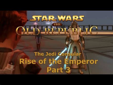 Star Wars The Old Republic Jedi Consular Rise Of The Emperor Part 3