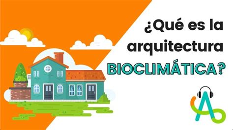 Arquitectura Bioclimática ¿gracias A La Certificación Energética [2025]