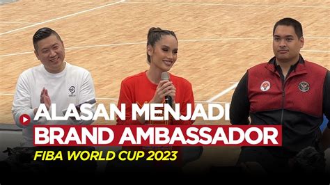 Alasan Cinta Laura Menjadi Brand Ambassador Fiba World Cup Youtube