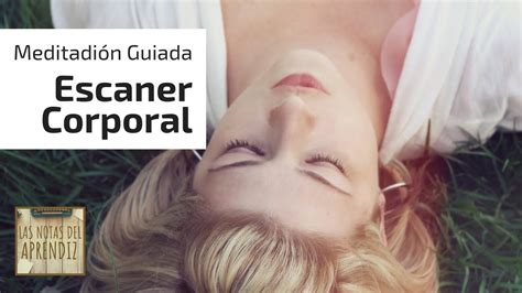 Meditaci N Guiada Escaner Corporal Youtube