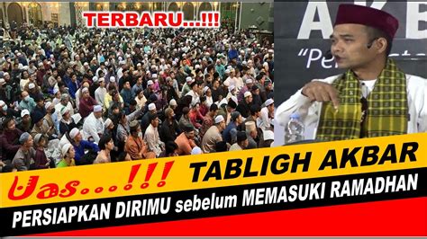 Tabligh Akbar Terbaru Ustadz Abdul Somad Persiapkan Dirimu Sebelum