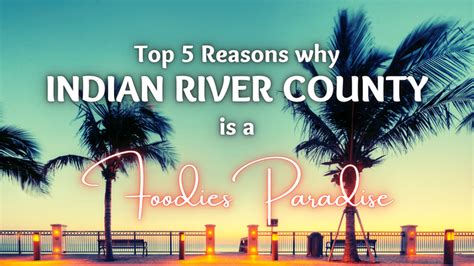 Top 5 Reasons Why Indian River County Florida Is A Foodies Paradise