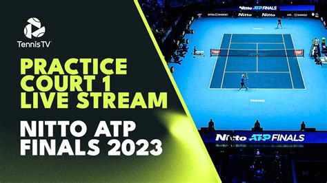 Live Practice Stream Nitto Atp Finals 2023 Court 1 Youtube