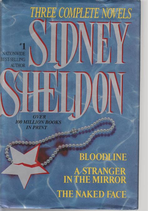 Bloodline A Stranger In The Mirror The Naked Face Three Complete Novels By Sheldon Sidney