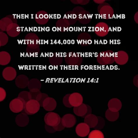 Revelation 14 1 Then I Looked And Saw The Lamb Standing On Mount Zion