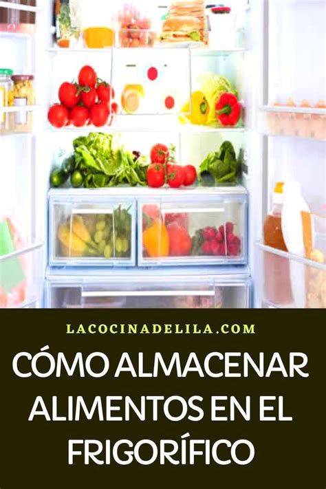 Cómo almacenar alimentos en el frigorífico Alimentos Frigoríficos