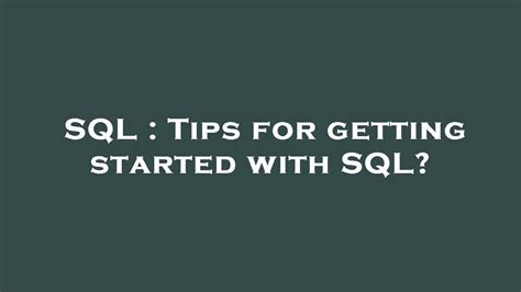 Sql Tips For Getting Started With Sql Youtube