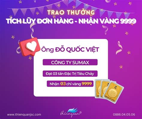 Trao thưởng TÍCH LŨY ĐƠN HÀNG NHẬN VÀNG 9999 Công ty CP Thiên Quân