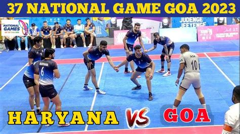 Haryana Vs Goa Kabaddi Match 37 National Game 2023 YouTube