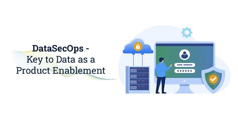 Datasecops Key To Data As A Product Enablement Cuelogic An Lti Company