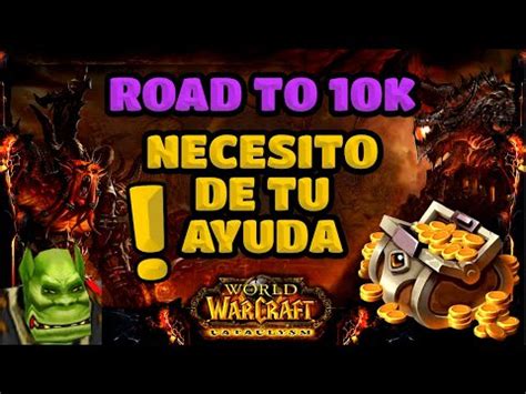 Iniciamos Con Este Reto Road To 10k De Oro World Of Warcraft Cata