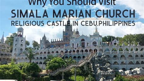 Why You Should Be Visiting Simala Religious Castle Place In Cebu