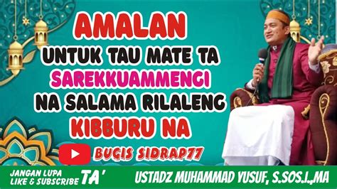 CERAMAH BUGIS TAKZIAH Amalan Untuk Tau Mate USTADZ MUHAMMAD YUSUF